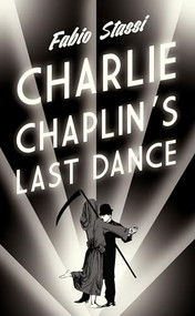 Charlie Chaplin's Last Dance by Fabio Stassi, 9781846275272