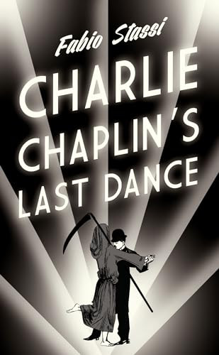 Charlie Chaplin's Last Dance by Fabio Stassi, 9781846275272