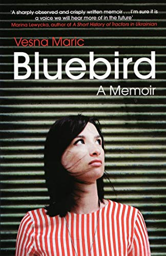 Bluebird: A Memoir by Vesna Maric, 9781847081193