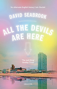 All The Devils Are Here by David Seabrook, 9781783784332