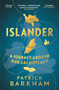Islander (A Journey Around Our Archipelago) by Patrick Barkham, 9781783781904