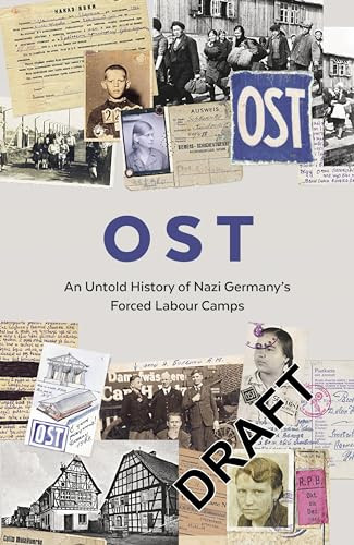 OST (An Untold History of Nazi Germany's Forced Labour Camps) by MEMORIAL International, Georgia Thomson, 9781783785278