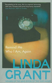 Remind Me Who I Am, Again by Linda Grant, 9781847082695