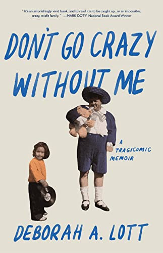 Don't Go Crazy Without Me by Deborah A. Lott, 9781597098151
