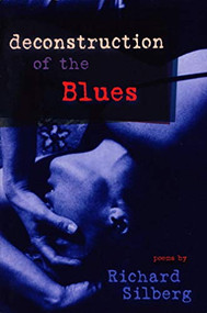 Deconstruction of the Blues by Richard Silberg, 9781597090513