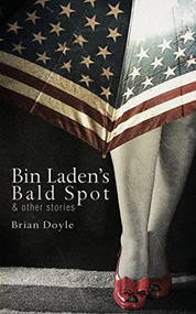 Bin Laden's Bald Spot: & Other Stories (& Other Stories) by Brian Doyle, 9781597099158