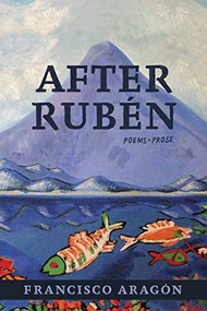 After Rubén by Francisco Aragon, 9781597098571