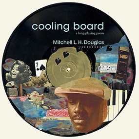 Cooling Board (A Long Playing Poem) by Mitchell L.H. Douglas, 9781597091404