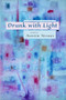 Drunk with Light by Austin Straus, 9781888996524