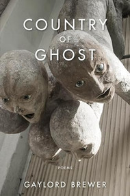 Country of Ghost by Gaylord Brewer, 9781597093132