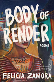 Body of Render by Felicia Zamora, 9781597099752
