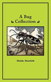A Bug Collection by Melody Mansfield, 9781939096005