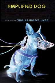Amplified Dog by Charles Harper Webb, 9781597090223