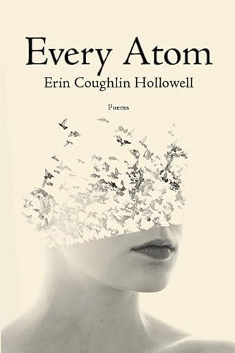 Every Atom by Erin Coughlin Hollowell, 9781597099066
