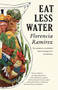 Eat Less Water by Florencia Ramirez, 9781597090391