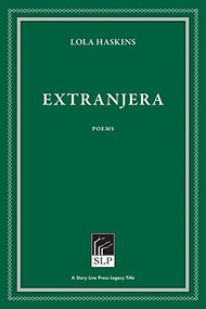Extranjera by Lola Haskins, 9781586540609