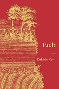 FAULT by Katharine Coles, 9781597093903