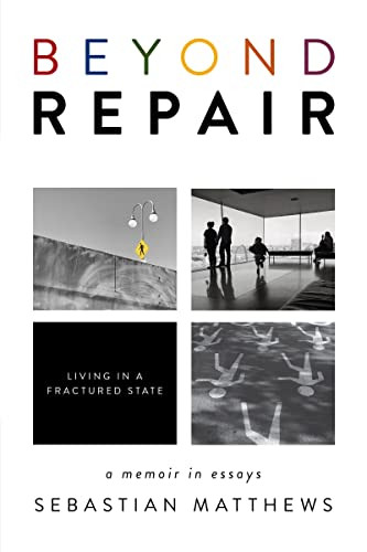 Beyond Repair (Living in a Fractured State) by Sebastian Matthews, 9781597094368