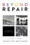 Beyond Repair (Living in a Fractured State) by Sebastian Matthews, 9781597094368