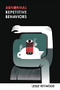 Abnormal Repetitive Behaviors by Leslie Heywood, 9781597097307