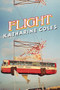 Flight - 9781597099929 by Katharine Coles, 9781597099929