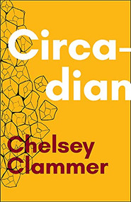 Circadian - 9781597096034 by Chelsey Clammer, 9781597096034