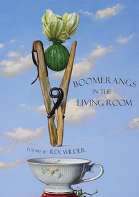 Boomerangs in the Living Room by Rex Wilder, 9781597092692