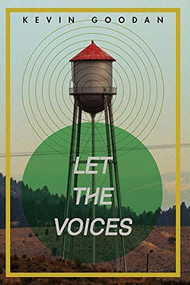 Let the Voices by Kevin Goodan, 9781597093095