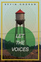 Let the Voices by Kevin Goodan, 9781597093095
