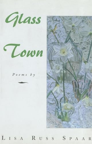 GLASS TOWN by Lisa Russ Spaar, 9781888996180