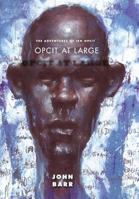 Opcit at Large (Book Two of The Adventures of Ibn Opcit) by John Barr, 9781597092593