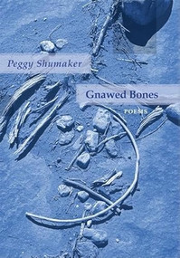 Gnawed Bones by Peggy Shumaker, 9781597091565
