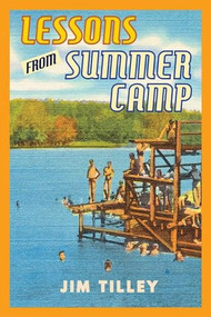 Lessons from Summer Camp by Jim Tilley, 9781597093040