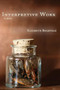 INTERPRETIVE WORK by Elizabeth Bradfield, 9780980040715