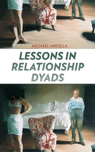 Lessons in Relationship Dyads by Michael Mirolla, 9781597094276