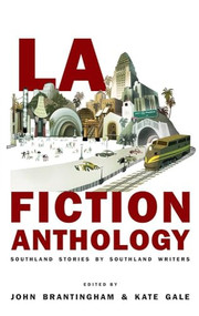 LA Fiction Anthology (Southland Stories by Southland Writers) by John Brantingham, Kate Gale, 9781597095426