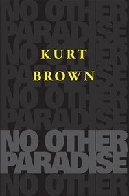 No Other Paradise by KURT BROWN, 9781597094887