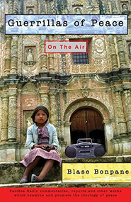 GUERRILLAS OF PEACE ON THE AIR by Blase Bonpane, 9781888996258