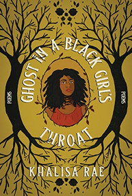 Ghost in a Black Girl's Throat by Khalisa Rae, 9781597098854