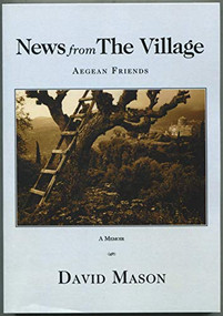 News from the Village: Aegean Friends (Aegean Friends) by David Mason, 9781597094719