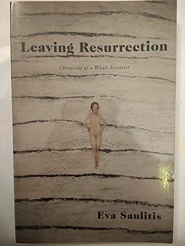 LEAVING RESURRECTION by EVA SAULITIS, 9781597090919