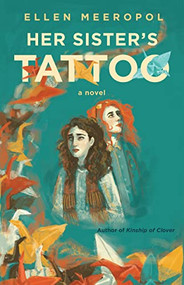 Her Sister's Tattoo by Ellen Meeropol, 9781597098441