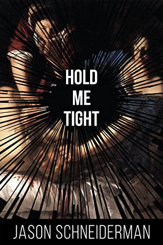 Hold Me Tight - 9781597098298 by Jason Schneiderman, 9781597098298