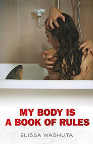 My Body Is a Book of Rules by Elissa Washuta, 9781597099691
