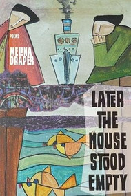 Later the House Stood Empty by Melina Draper, 9781597099738