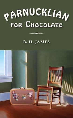 Parnucklian for Chocolate by B.H. James, 9781597097901