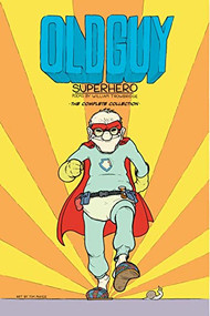 Old Guy: Superhero by William Trowbridge, William Trowbridge, William Trowbridge, William Trowbridge, William Trowbridge, William Trowbridge, Tim Mayer, 9781888996425