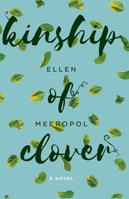 Kinship of Clover by Ellen Meeropol, 9781597093811