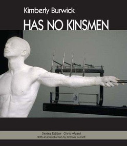 HAS NO KINSMEN by KIMBERLY BURWICK, 9781597090605