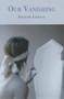 Our Vanishing by Frannie Lindsay, 9781597095341